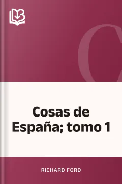 Cosas de España; tomo 1 - Richard Ford