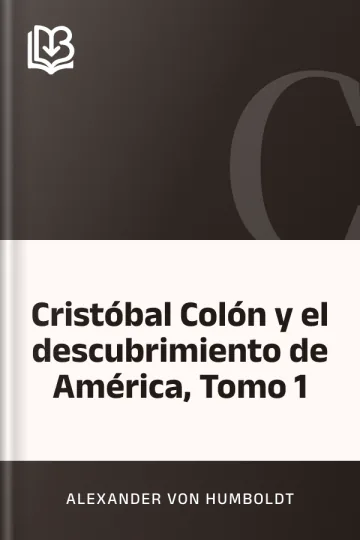 Cristóbal Colón y el descubrimiento de América, Tomo 1 de Alexander von Humboldt, portada del libro