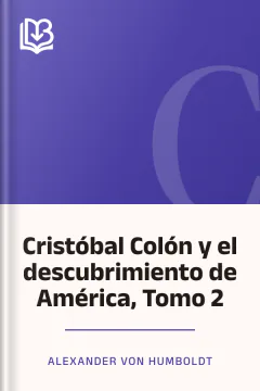 Cristóbal Colón y el descubrimiento de América, Tomo 2 - Alexander von Humboldt