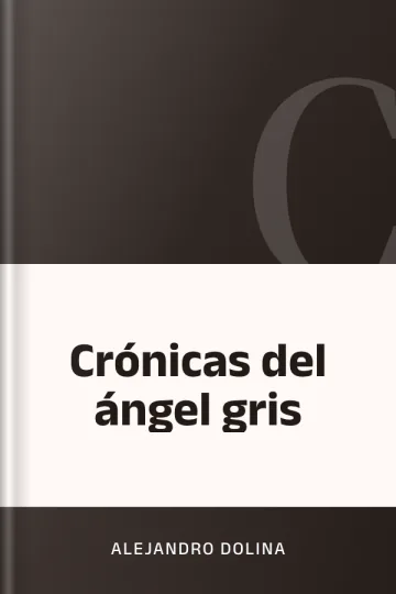 Crónicas del ángel gris de Alejandro Dolina, portada del libro