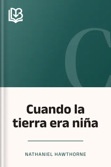 Cuando la tierra era niña de Nathaniel Hawthorne, portada del libro