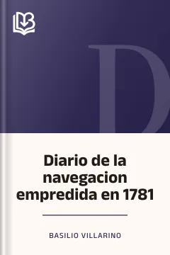 Diario de la navegacion empredida en 1781 - Basilio Villarino