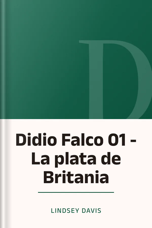 Didio Falco 01 - La plata de Britania de Lindsey Davis, portada del libro
