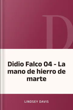 Didio Falco 04 - La mano de hierro de marte - Lindsey Davis