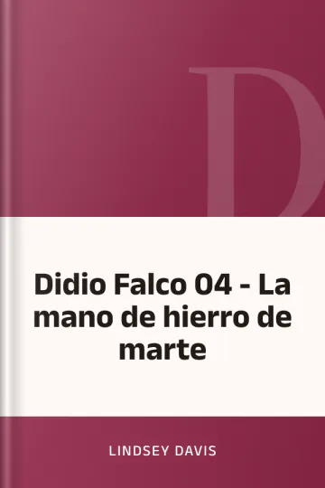 Didio Falco 04 - La mano de hierro de marte de Lindsey Davis, portada del libro