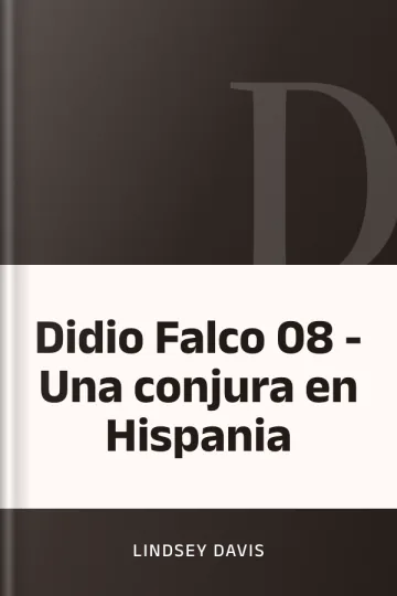 Didio Falco 08 - Una conjura en Hispania de Lindsey Davis, portada del libro