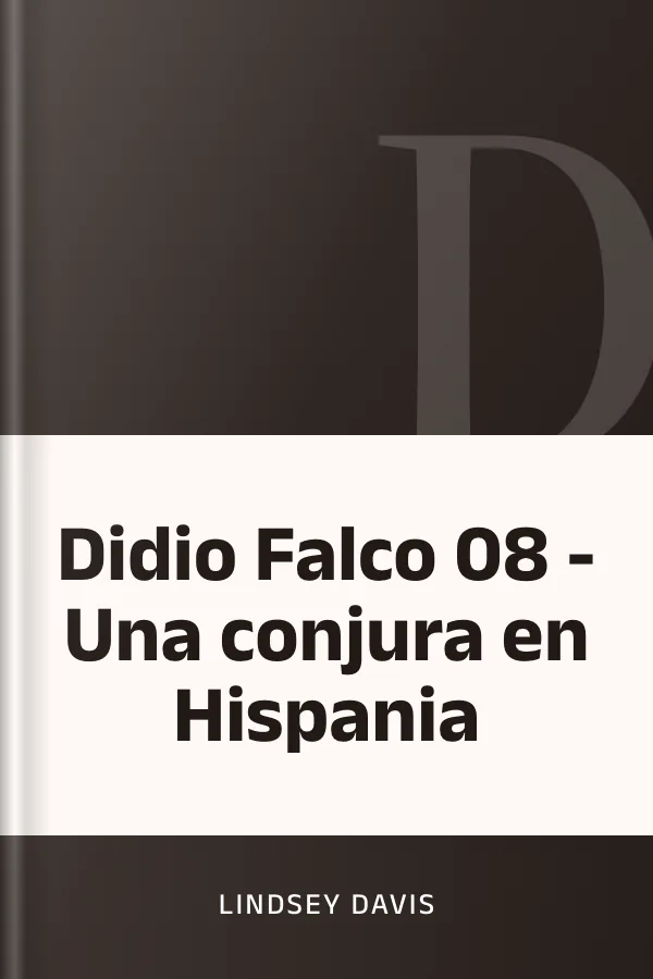 Didio Falco 08 - Una conjura en Hispania de Lindsey Davis, portada del libro