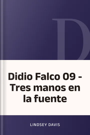Didio Falco 09 - Tres manos en la fuente de Lindsey Davis, portada del libro