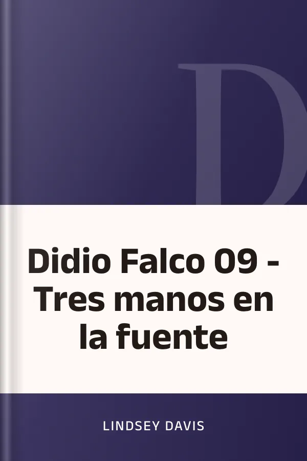 Didio Falco 09 - Tres manos en la fuente de Lindsey Davis, portada del libro