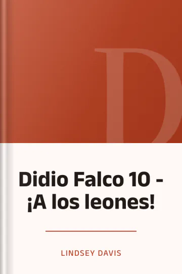 Didio Falco 10 - ¡A los leones! de Lindsey Davis, portada del libro