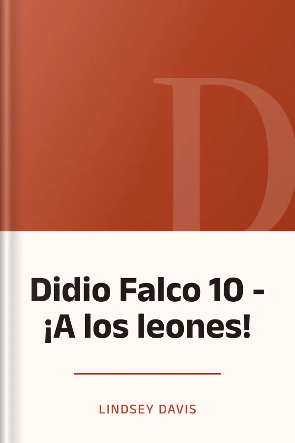 Didio Falco 10 - ¡A los leones! de Lindsey Davis, portada del libro