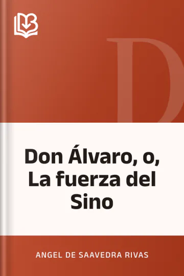 Don Álvaro, o, La fuerza del Sino de Angel de Saavedra Rivas, portada del libro