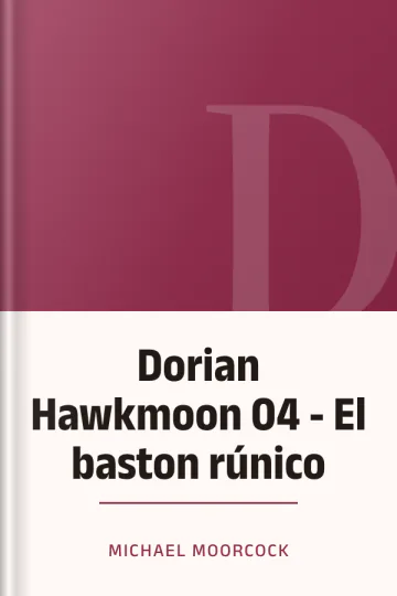 Dorian Hawkmoon 04 - El baston rúnico de Michael Moorcock, portada del libro