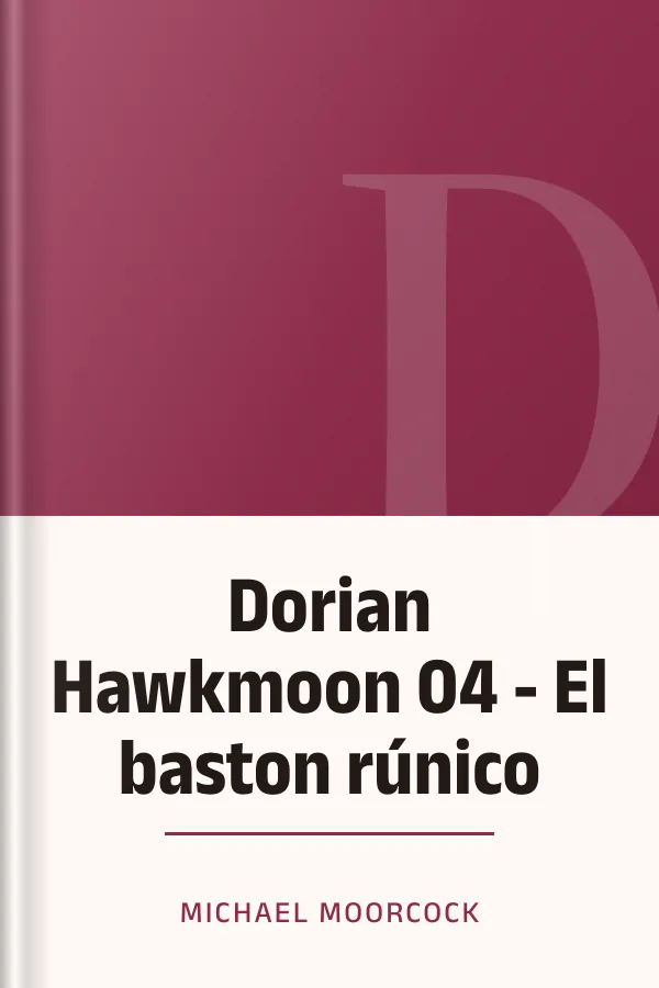 Dorian Hawkmoon 04 - El baston rúnico de Michael Moorcock, portada del libro