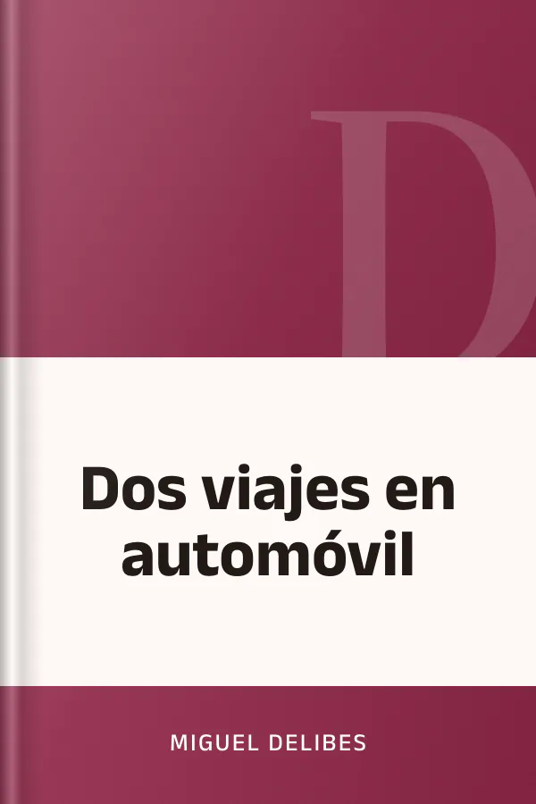 Dos viajes en automóvil de Miguel Delibes, portada del libro