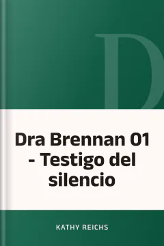 Dra Brennan 01 - Testigo del silencio - Kathy Reichs