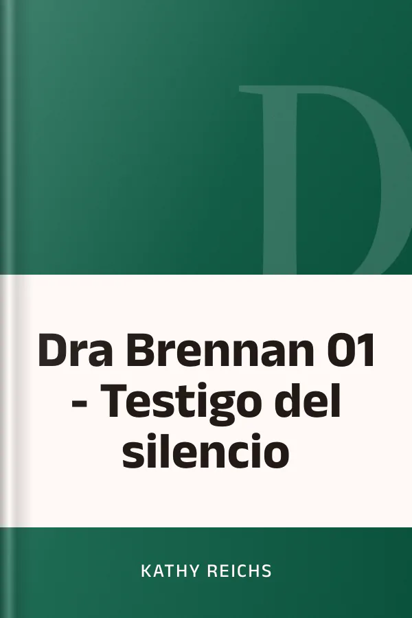 Dra Brennan 01 - Testigo del silencio de Kathy Reichs, portada del libro