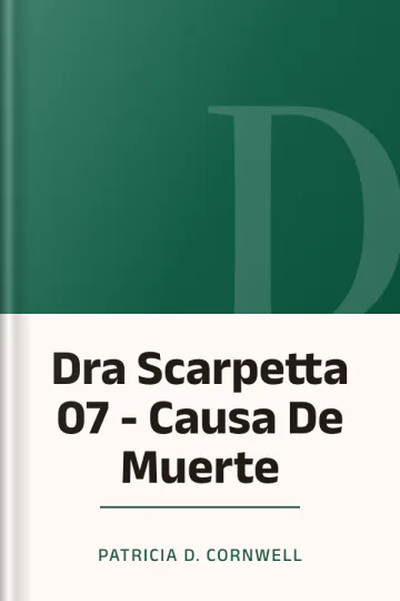 Dra Scarpetta 07 - Causa De Muerte de Patricia D. Cornwell, portada del libro