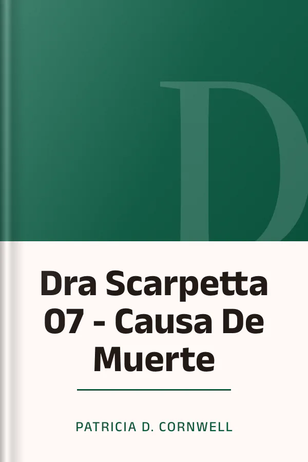 Dra Scarpetta 07 - Causa De Muerte de Patricia D. Cornwell, portada del libro