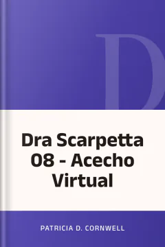 Dra Scarpetta 08 - Acecho Virtual - Patricia D. Cornwell