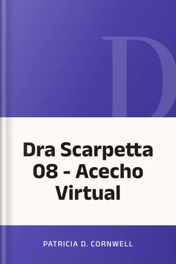Dra Scarpetta 08 - Acecho Virtual de Patricia D. Cornwell, portada del libro