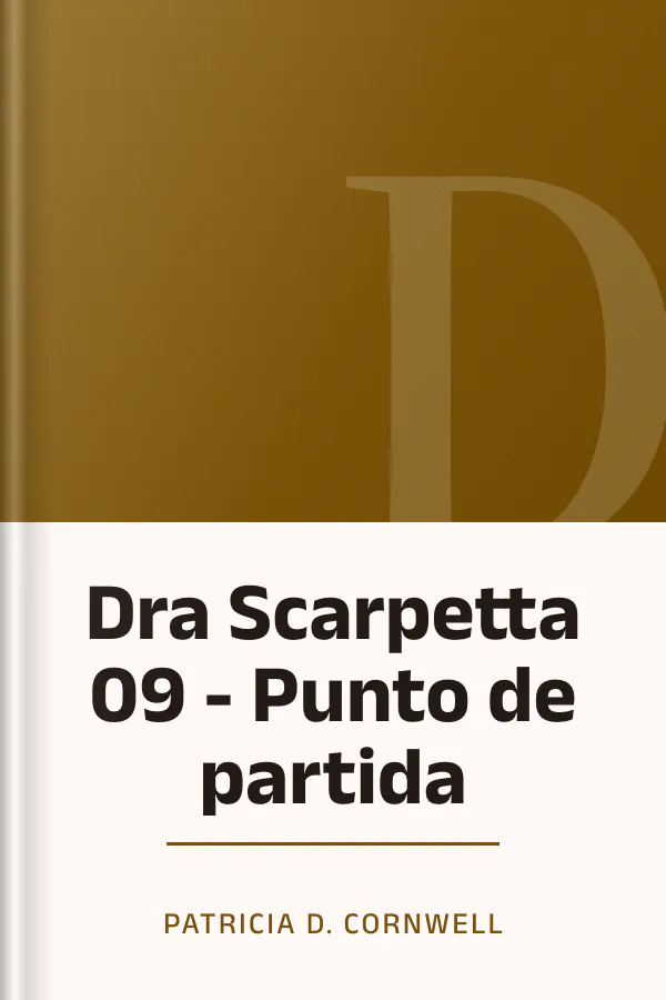 Dra Scarpetta 09 - Punto de partida de Patricia D. Cornwell, portada del libro