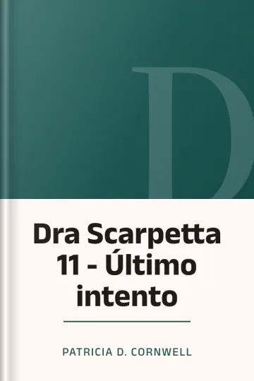 Dra Scarpetta 11 - Último intento de Patricia D. Cornwell, portada del libro