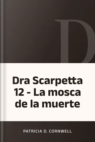 Dra Scarpetta 12 - La mosca de la muerte de Patricia D. Cornwell, portada del libro