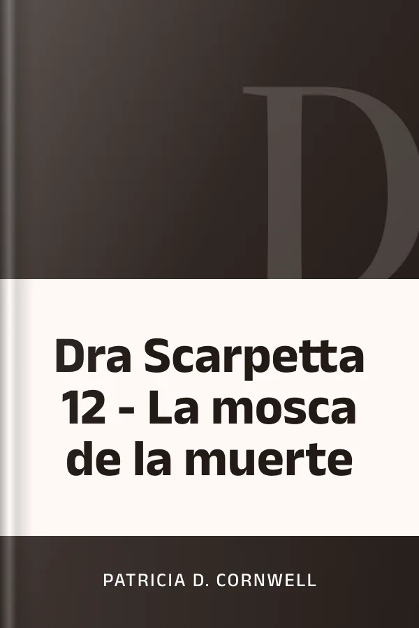 Dra Scarpetta 12 - La mosca de la muerte de Patricia D. Cornwell, portada del libro