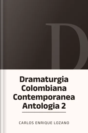 Dramaturgia Colombiana Contemporanea Antologia 2 de Carlos Enrique Lozano, portada del libro