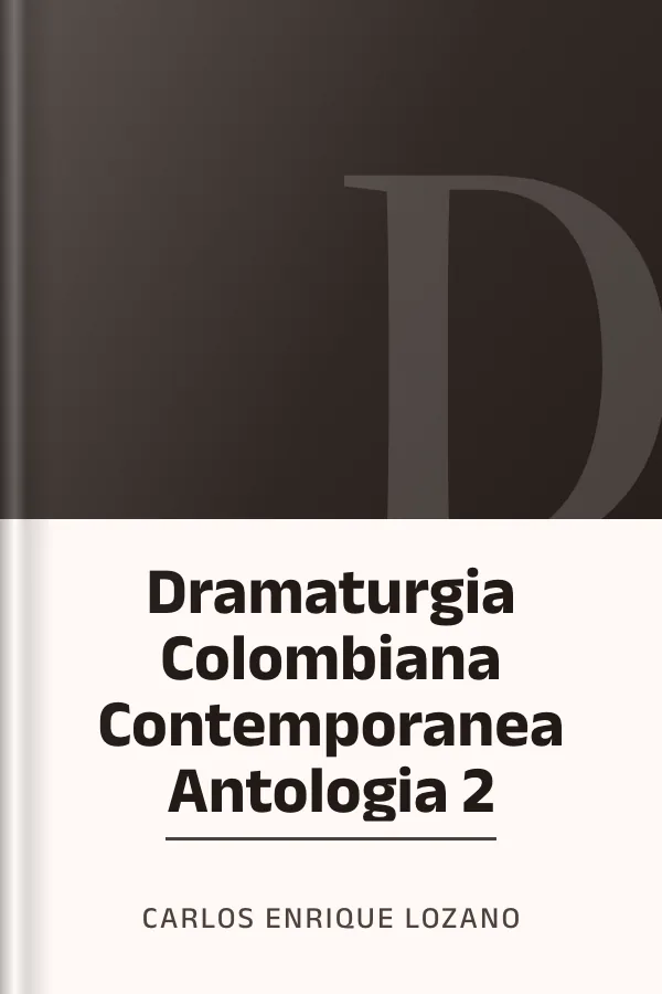 Dramaturgia Colombiana Contemporanea Antologia 2 de Carlos Enrique Lozano, portada del libro