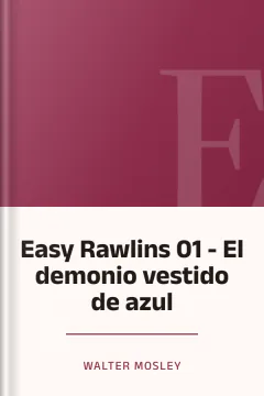 Easy Rawlins 01 - El demonio vestido de azul - Walter Mosley