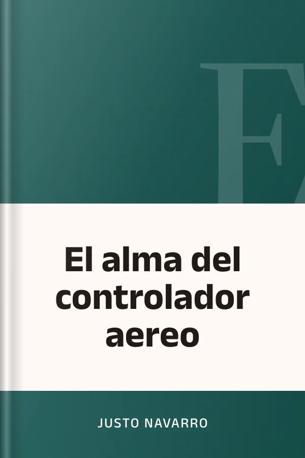 El alma del controlador aereo de Justo Navarro, portada del libro