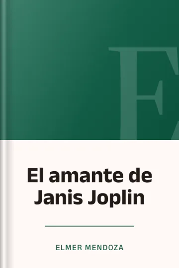 El amante de Janis Joplin de Elmer Mendoza, portada del libro