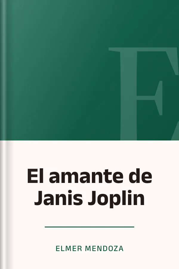 El amante de Janis Joplin de Elmer Mendoza, portada del libro