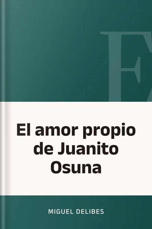 El amor propio de Juanito Osuna de Miguel Delibes, portada del libro