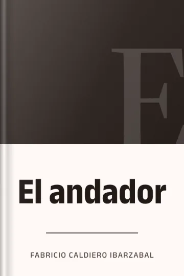 El andador de FABRICIO CALDIERO IBARZABAL, portada del libro