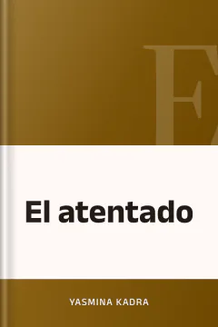 El atentado - Yasmina Kadra