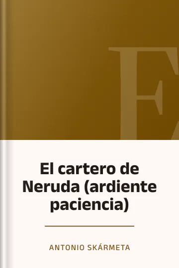 El cartero de Neruda (ardiente paciencia) de Antonio Skármeta, portada del libro