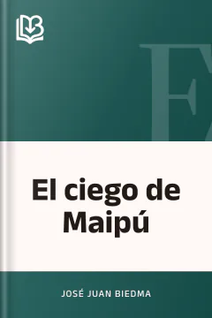 El ciego de Maipú - José Juan Biedma