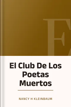 El Club De Los Poetas Muertos - Nancy H Kleinbaum