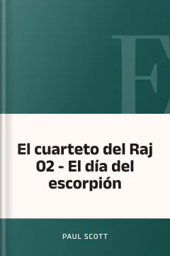 El cuarteto del Raj 02 - El día del escorpión - Paul Scott