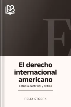 El derecho internacional americano; estudio doctrinal y crítico - Felix Stoerk