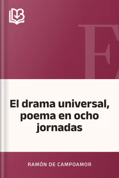 El drama universal, poema en ocho jornadas - Ramón de Campoamor