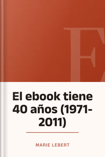 El ebook tiene 40 años (1971-2011) de Marie Lebert, portada del libro