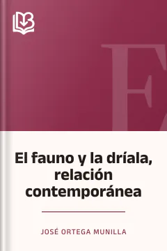 El fauno y la dríala, relación contemporánea - José Ortega Munilla
