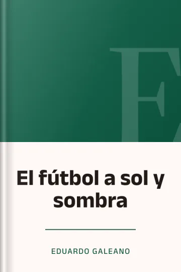 El fútbol a sol y sombra de Eduardo Galeano, portada del libro