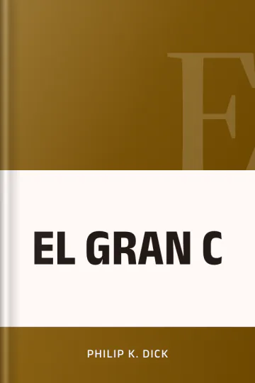 EL GRAN C de Philip K. Dick, portada del libro