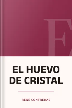 EL HUEVO DE CRISTAL - Rene Contreras