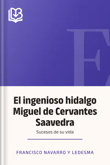 El ingenioso hidalgo Miguel de Cervantes Saavedra de Francisco Navarro y Ledesma, portada del libro
